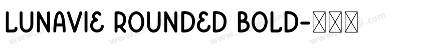 Lunavie Rounded Bold字体转换